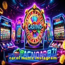 carol muniz instagram